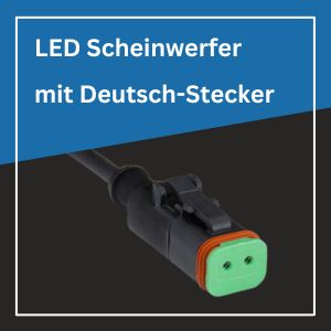 LED Scheinwerfer mit Deutsch-Stecker